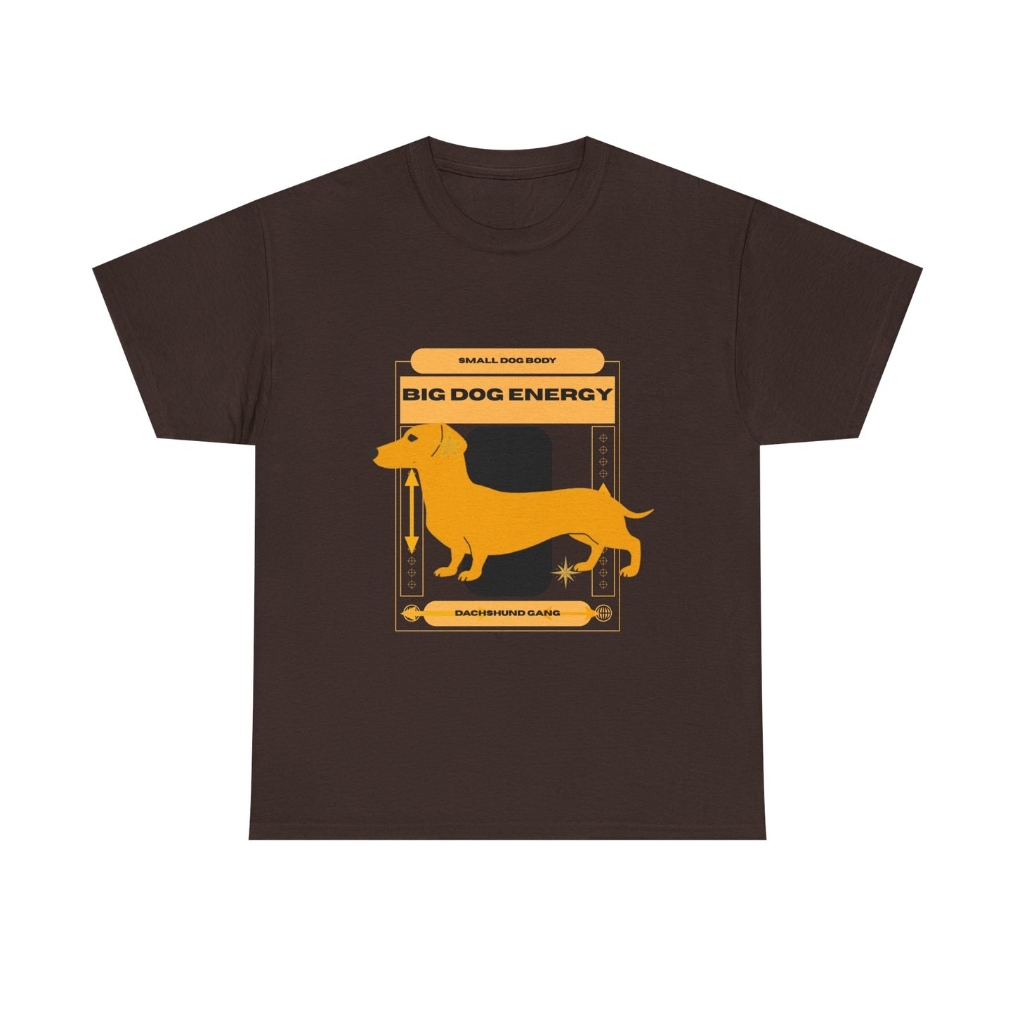 Small dog body, Big Dog Energy Tee